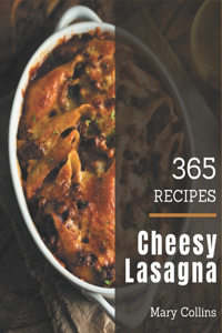 365 Cheesy Lasagna Recipes
