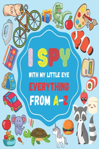 I Spy With My Little eye Everything From A-Z