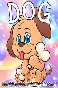 Dog Coloring Book for Kids Ages 4-8: Fun, Cute and Unique Coloring Pages for Girls and Boys with Beautiful Puppy Designs