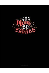 49% Mom 51% Badass