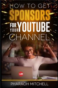 How to Get Sponsors for Your Youtube Channel