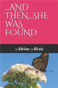 ...and Then...She Was Found