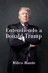 Entendiendo a Donald Trump