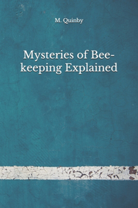 Mysteries of Bee-keeping Explained