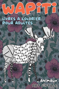 Livres à colorier pour adultes - Art Vintage - Animaux - Wapiti