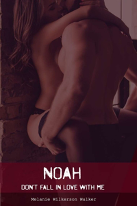 NOAH. Don't fall in love with me