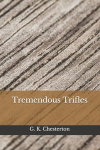 Tremendous Trifles