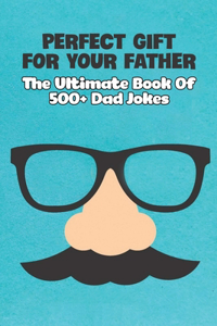 Perfect Gift For Your Father
