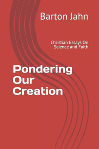 Pondering Our Creation
