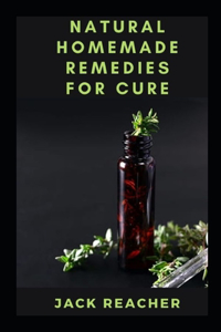Natural Homemade Remedies for Cure