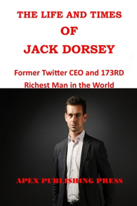 The Life and Times of Jack Dorsey