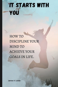 It starts with you