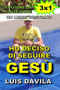 Ho deciso di seguire Gesù