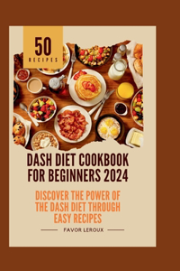 Dash Diet Cookbook for Beginners 2024