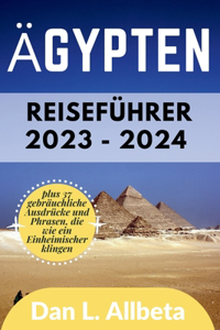 ÄGYPTEN Reiseführer 2023 - 2024