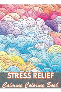 Stress Relief Calming Coloring Book