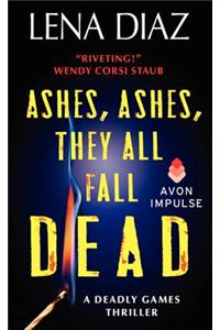 Ashes, Ashes, They All Fall Dead