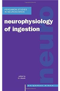 Neurophysiology of Ingestion: Studies in the Neuoscience Series (Studies in the Neurosciences)