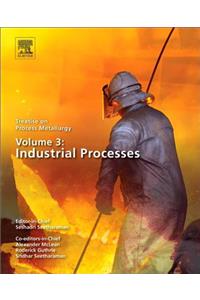 Treatise on Process Metallurgy, Volume 3: Industrial Processes