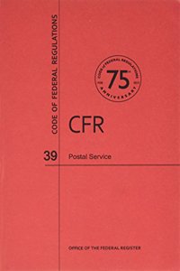 Code of Federal Regulations, Title 39, Postal Service, Revised as of July 1, 2013