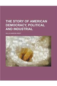 The Story of American Democracy, Political and Industrial