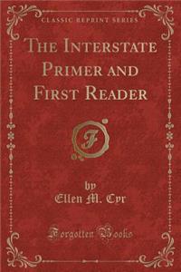 The Interstate Primer and First Reader (Classic Reprint)