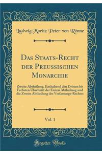 Das Staats-Recht der Preussischen Monarchie, Vol. 1