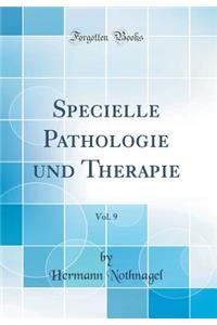 Specielle Pathologie Und Therapie, Vol. 9 (Classic Reprint)