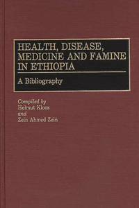 Health, Disease, Medicine and Famine in Ethiopia