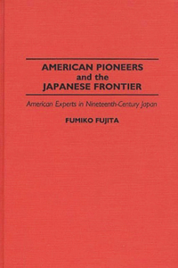 American Pioneers and the Japanese Frontier