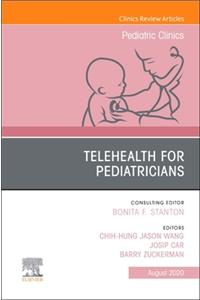 Telehealth for Pediatricians, an Issue of Pediatric Clinics of North America, E-Book