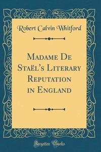 Madame de Staï¿½l's Literary Reputation in England (Classic Reprint)