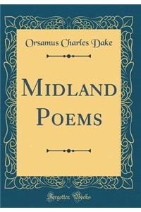 Midland Poems (Classic Reprint)
