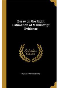Essay on the Right Estimation of Manuscript Evidence