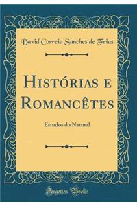 HistÃ³rias E RomancÃ¨tes: Estudos Do Natural (Classic Reprint)