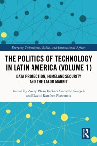 Politics of Technology in Latin America (Volume 1)