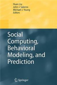 Social Computing, Behavioral Modeling, and Prediction