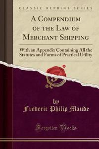 A Compendium of the Law of Merchant Shipping