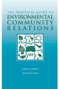 Practical Guide to Environmental Community Relations