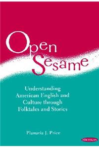 Open Sesame: Understanding American English and Culture Through Folktales and Stories
