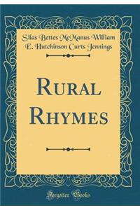 Rural Rhymes (Classic Reprint)