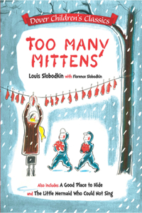 Too Many Mittens / A Good Place to Hide / The Little Mermaid Who Could Not Sing