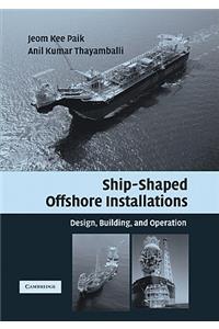 Ship-Shaped Offshore Installations