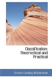 Classification, Theorectical and Practical