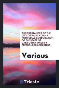 THE ORDINANCES OF THE CITY OF PALO ALTO:
