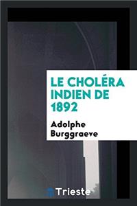 Le cholï¿½ra indien de 1892