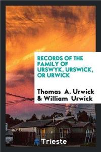 Records of the Family of Urswyk, Urswick, or Urwick