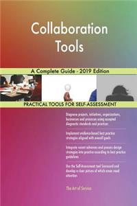 Collaboration Tools A Complete Guide - 2019 Edition