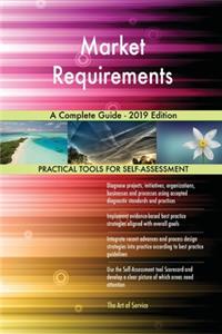 Market Requirements A Complete Guide - 2019 Edition