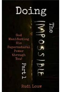 Doing The Impossible - Part 1